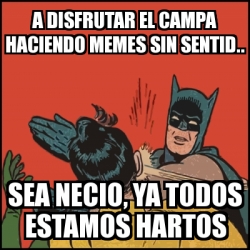 Meme Batman Slaps Robin A Disfrutar El Campa Haciendo Memes Sin