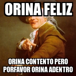 Meme Joseph Ducreux Orina Feliz Orina Contento Pero Porfavor Orina