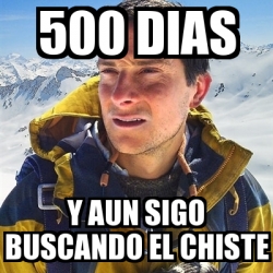 Meme Bear Grylls Dias Y Aun Sigo Buscando El Chiste