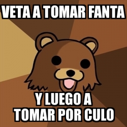 Meme Pedobear Veta A Tomar Fanta Y Luego A Tomar Por Culo 14904579