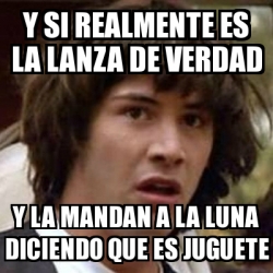 Meme Keanu Reeves Y Si Realmente Es La Lanza De Verdad Y La Mandan A