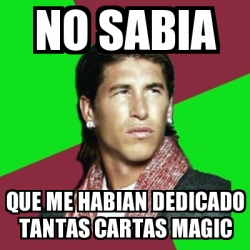 Meme Sergio Ramos NO SABIA QUE ME HABIAN DEDICADO TANTAS CARTAS MAGIC