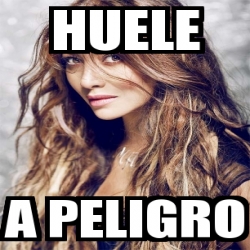 Meme Personalizado Huele A Peligro