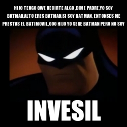 Meme Disapproving Batman Hijo Tengo Qwe Decirte Algo Dime Padre Yo