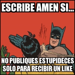 Meme Batman Slaps Robin Escribe AMEN Si No Publiques Estupideces