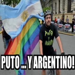 Meme Personalizado Puto Y Argentino