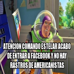 Meme Personalizado Atencion Comando Estelar Acabo De Entrar A