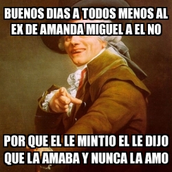 Meme Joseph Ducreux Buenos Dias A Todos Menos Al Ex De Amanda Miguel