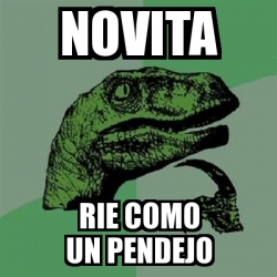 Meme Filosoraptor Novita Rie Como Un Pendejo