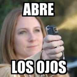 Meme Personalizado Abre Los Ojos 2516051