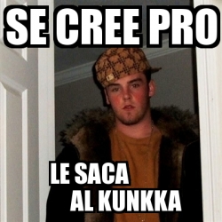 Meme Scumbag Steve Se Cree Pro Le Saca Al Kunkka 2516919