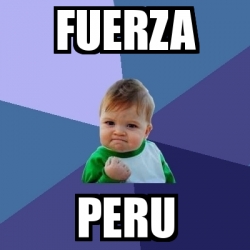 Meme Bebe Exitoso FUERZA PERU 2589919