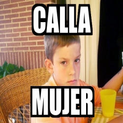 Meme Personalizado Calla MUJER 2810838