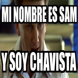 Meme Personalizado Mi Nombre Es Sam Y Soy Chavista