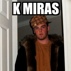 Meme Scumbag Steve K Miras