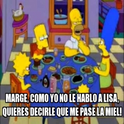 Meme Personalizado Marge Como Yo No Le Hablo A Lisa Quieres Decirle