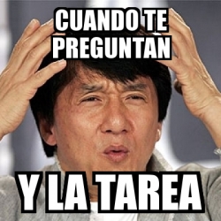 Meme Jackie Chan Cuando Te Preguntan Y La Tarea