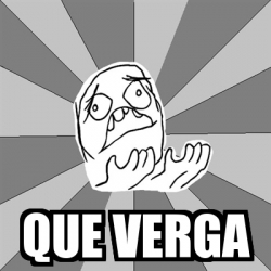 Que Verga | meme whyyy que verga 25963579 Que Verga | meme whyyy que verga 25963579
