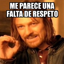 Meme Boromir Me Parece Una Falta De Respeto