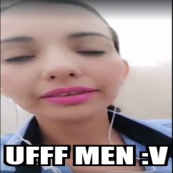 Meme Personalizado UFFF MEN V 27251603