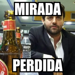 Meme Personalizado Mirada Perdida