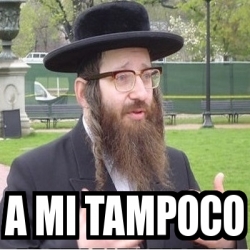 Meme Personalizado A Mi Tampoco