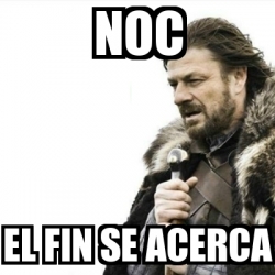 Meme Prepare Yourself NOC El Fin Se Acerca 29480531