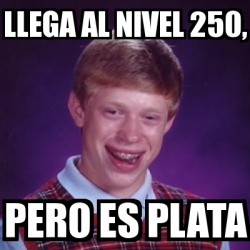 Meme Bad Luck Brian Llega Al Nivel Pero Es Plata