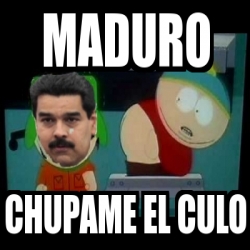 Meme Personalizado Maduro Chupame El Culo 3368349