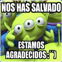 Meme Personalizado nos has salvado estamos agradecidos ÂÂ 3426569