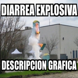 Meme Personalizado Diarrea Explosiva Descripcion Grafica