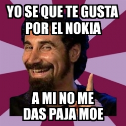 Meme Personalizado Yo Se Que Te Gusta Por El Nokia A Mi No Me Das