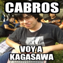 Meme Personalizado Cabros Voy A Kagasawa