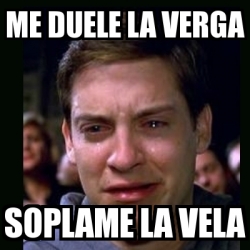 Meme Crying Peter Parker Me Duele La Verga Soplame La Vela 3762745