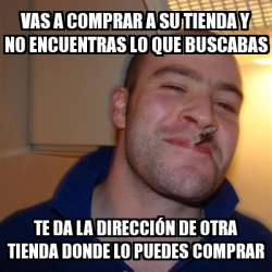 Meme Greg Vas A Comprar A Su Tienda Y No Encuentras Lo Que Buscabas