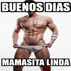 Meme Personalizado Buenos Dias Mamasita Linda 30388977