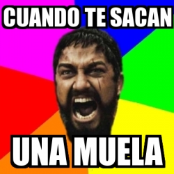 Meme Sparta CUANDO TE Sacan Una Muela 30434850