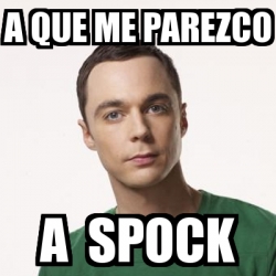 Meme Sheldon Cooper A Que Me Parezco A Spock