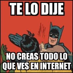 Meme Batman Slaps Robin Te Lo Dije No Creas Todo Lo Que Ves En