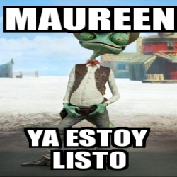 Meme Personalizado Maureen Ya Estoy Listo 30663612