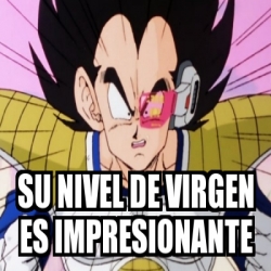 Meme Personalizado Su Nivel De Virgen Es Impresionante 30738695