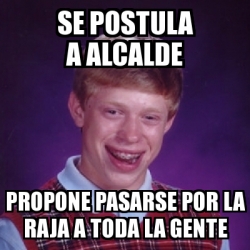 Meme Bad Luck Brian Se Postula A Alcalde Propone Pasarse Por La Raja