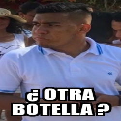 Meme Personalizado Otra Botella