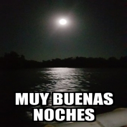 Meme Personalizado Muy Buenas Noches 31179886