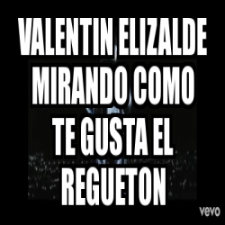 Meme Personalizado Valentin Elizalde Mirando Como Te Gusta El