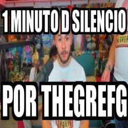 Meme Personalizado 1 Minuto D Silencio Por Thegrefg 31328380