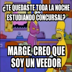 Meme Personalizado Te Quedaste Toda La Noche Estudiando Concursal