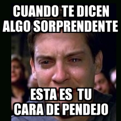 Meme Crying Peter Parker Cuando Te Dicen Algo Sorprendente Esta Es Tu