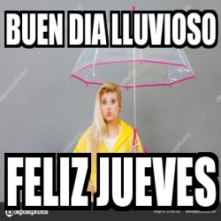 Meme Personalizado Buen Dia Lluvioso Feliz Jueves