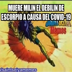 Meme Personalizado Muere Milin El Debilin De Escorpio A Causa Del